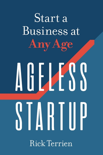 Ageless Startup Start a Business at Any Age