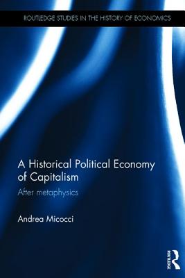 A Historical Political Economy of Capitalism: After metaphysics
