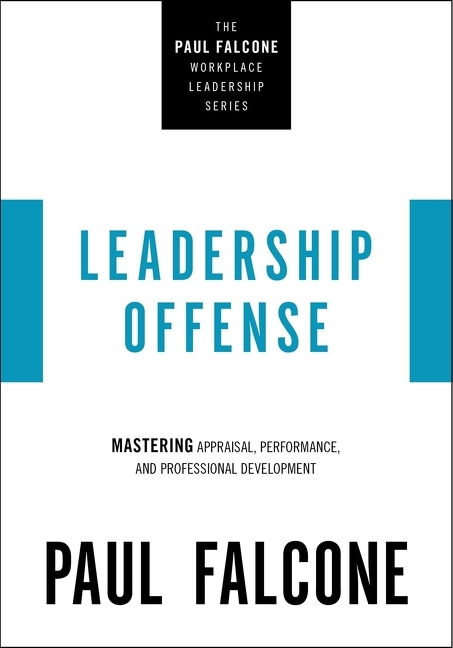 Leadership Offense Mastering Appraisal, Performance, and Professional Development