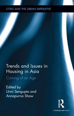 Trends and Issues in Housing in Asia: Coming of an Age