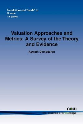  Valuation Approaches and Metrics: A Survey of the Theory and Evidence