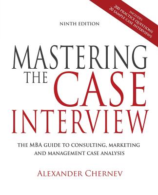  Mastering the Case Interview, 9th Edition