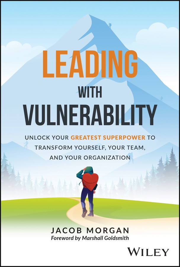 Leading with Vulnerability Unlock Your Greatest Superpower to Transform Yourself, Your Team, and You
