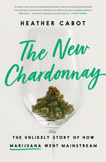 New Chardonnay: The Unlikely Story of How Marijuana Went Mainstream