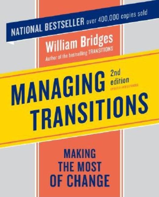  Managing Transitions: Making the Most of Change, 2nd Edition (Revised)