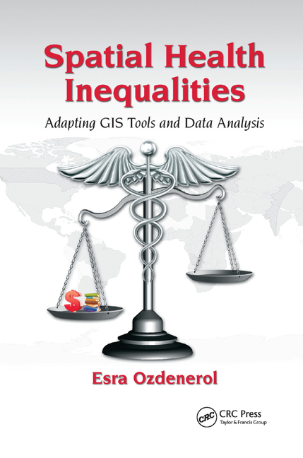  Spatial Health Inequalities: Adapting GIS Tools and Data Analysis