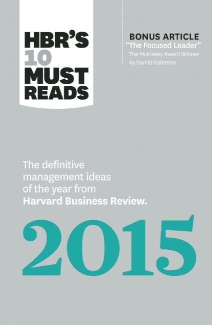  Hbr's 10 Must Reads 2015: The Definitive Management Ideas of the Year from Harvard Business Review (with Bonus McKinsey Award-Winning Article th