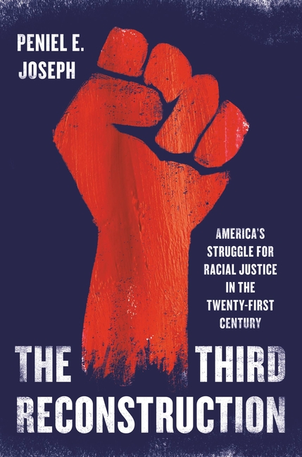 Third Reconstruction: America's Struggle for Racial Justice in the Twenty-First Century