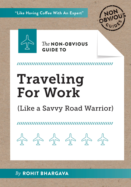 Non-Obvious Guide to Traveling for Work