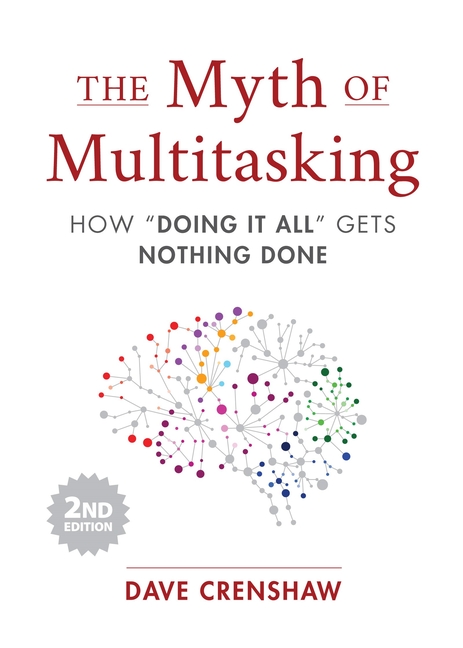 Myth of Multitasking: How "Doing It All" Gets Nothing Done (2nd Edition) (Project Management and Tim