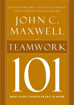  Teamwork 101: What Every Leader Needs to Know