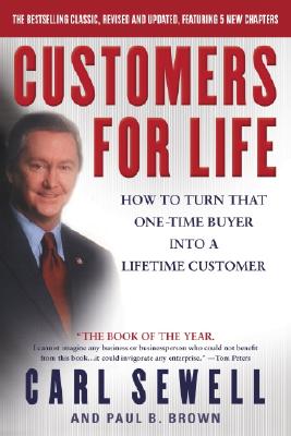 Customers for Life: How to Turn That One-Time Buyer Into a Lifetime Customer (Revised)