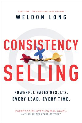  Consistency Selling: Powerful Sales Results. Every Lead. Every Time.