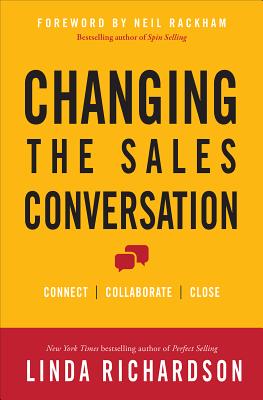  Changing the Sales Conversation: Connect, Collaborate, and Close