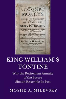 King William's Tontine: Why the Retirement Annuity of the Future Should Resemble Its Past