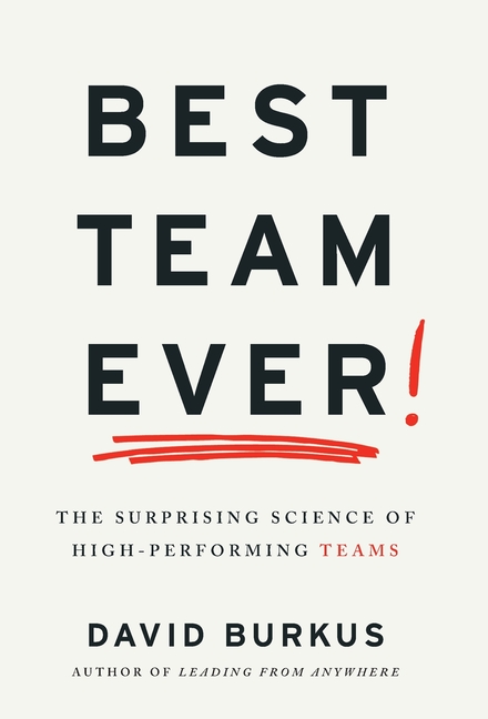  Best Team Ever: The Surprising Science of High-Performing Teams