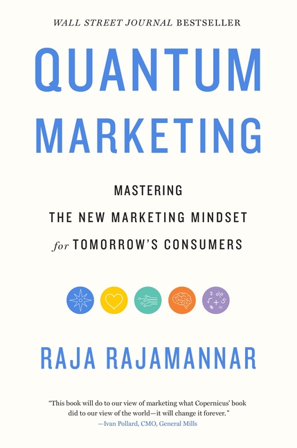 Quantum Marketing Mastering the New Marketing Mindset for Tomorrow's Consumers