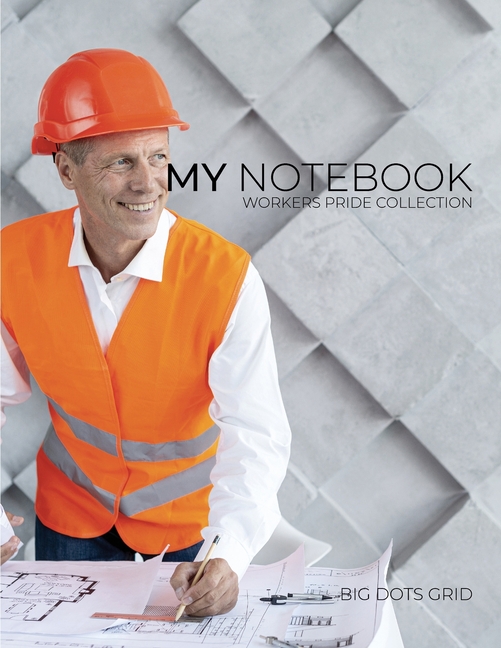  My NOTEBOOK: Dot Grid Workers Pride Collection Notebook for Architect - 101 Pages Dotted Diary Journal Large size (8.5 x 11 inches) (Architect Cover)