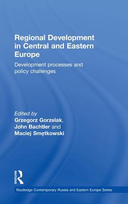 Regional Development in Central and Eastern Europe: Development processes and policy challenges