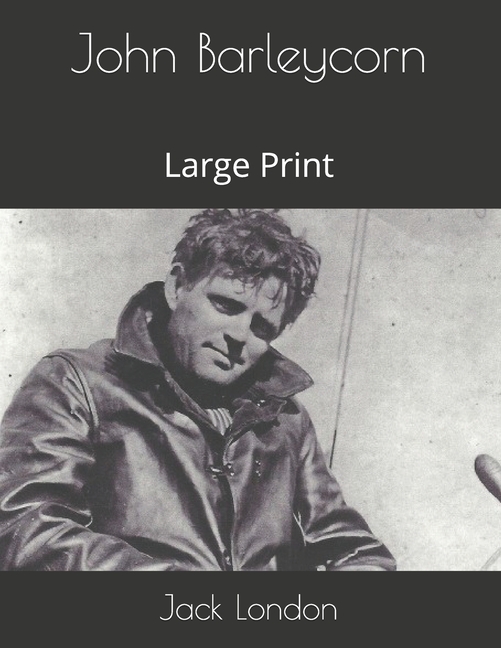 John Barleycorn: Large Print