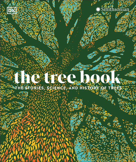 Tree Book: The Stories, Science, and History of Trees