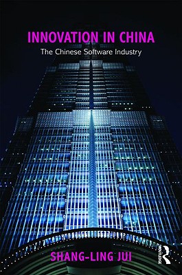  Innovation in China: The Chinese Software Industry
