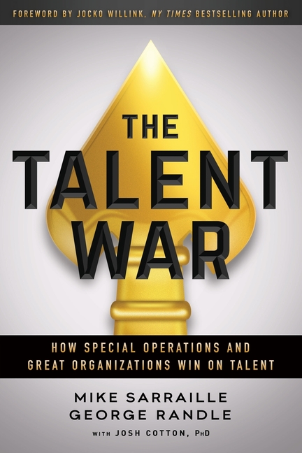Talent War How Special Operations and Great Organizations Win on Talent