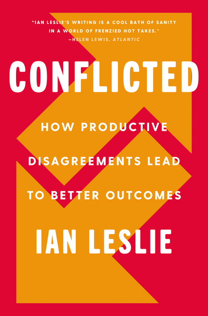  Conflicted: How Productive Disagreements Lead to Better Outcomes