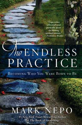 Endless Practice: Becoming Who You Were Born to Be