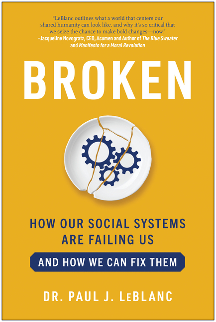  Broken: How Our Social Systems Are Failing Us and How We Can Fix Them