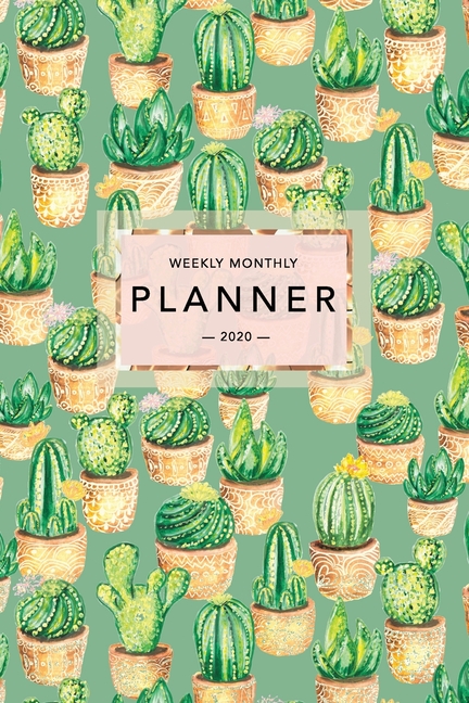 Weekly Monthly Planner 2020: Cactus Print - 6x9 in - 2020 Calendar Organizer with Bonus Dotted Grid 