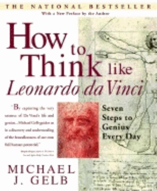  How to Think Like Leonardo Da Vinci: Seven Steps to Genius Every Day (Revised)