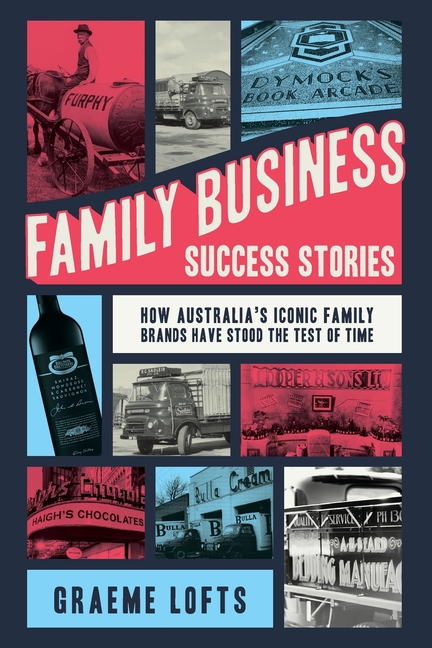 Family Business Success Stories: How Australia's iconic family brands have stood the test of time