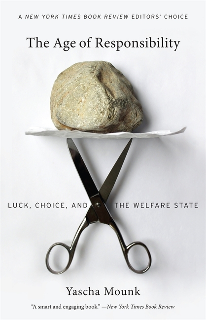 Age of Responsibility: Luck, Choice, and the Welfare State