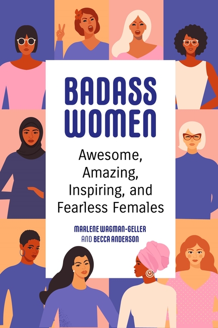 Badass Women: Awesome, Amazing, Inspiring, and Fearless Females