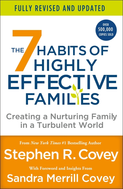 7 Habits of Highly Effective Families (Fully Revised and Updated): Creating a Nurturing Family in a 