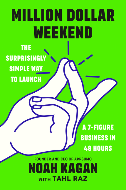  Million Dollar Weekend: The Surprisingly Simple Way to Launch a 7-Figure Business in 48 Hours