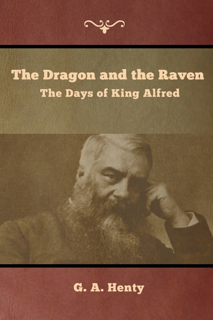 Dragon and the Raven: The Days of King Alfred