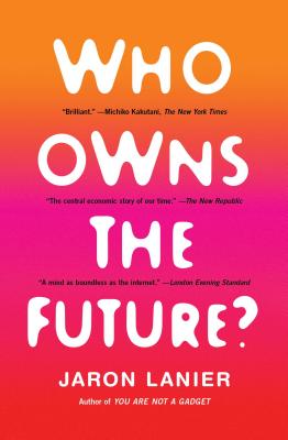  Who Owns the Future?