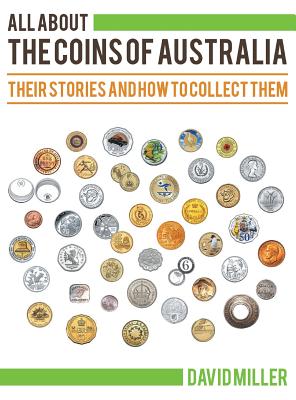  All about the Coins of Australia: Their Stories and How to Collect Them