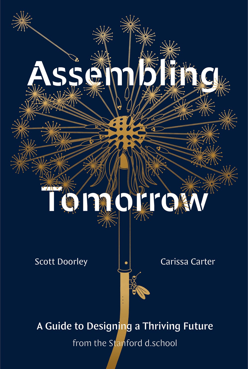  Assembling Tomorrow: A Guide to Designing a Thriving Future from the Stanford D.School