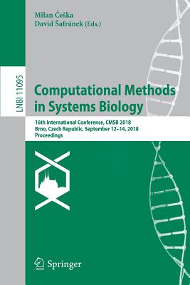 Computational Methods in Systems Biology: 16th International Conference, Cmsb 2018, Brno, Czech Repu
