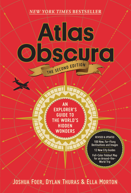 Atlas Obscura, 2nd Edition: An Explorer's Guide to the World's Hidden Wonders (Revised)