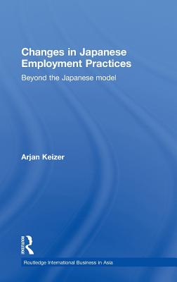 Changes in Japanese Employment Practices: Beyond the Japanese Model