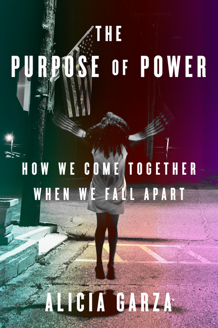 Purpose of Power: How We Come Together When We Fall Apart