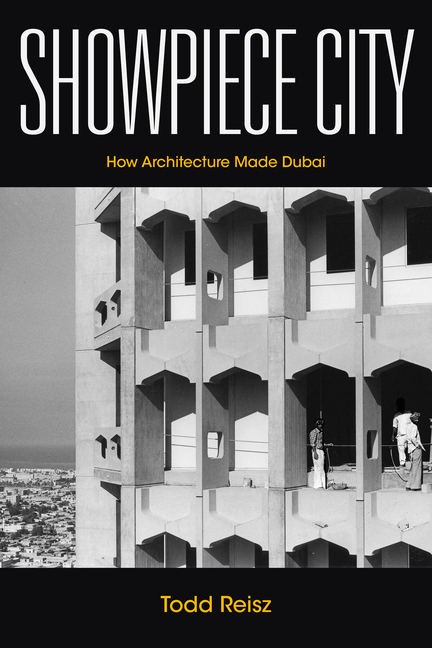  Showpiece City: How Architecture Made Dubai