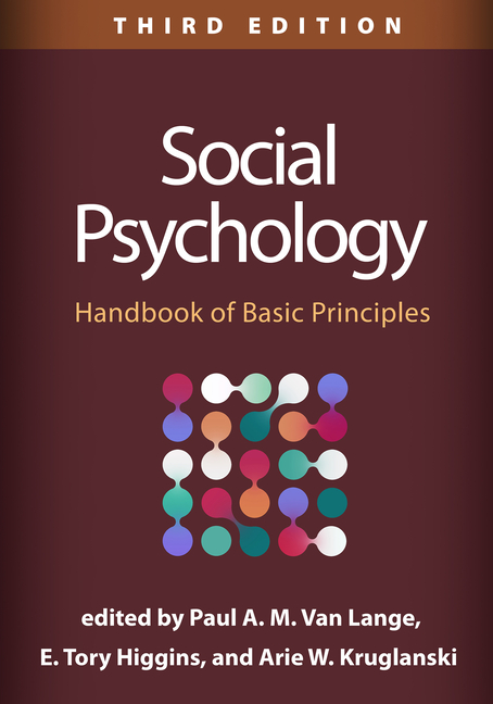 Social Psychology, Third Edition Handbook of Basic Principles
