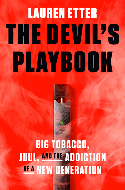 Devil's Playbook: Big Tobacco, Juul, and the Addiction of a New Generation