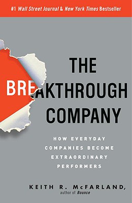 Breakthrough Company: How Everyday Companies Become Extraordinary Performers