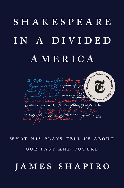  Shakespeare in a Divided America: What His Plays Tell Us about Our Past and Future